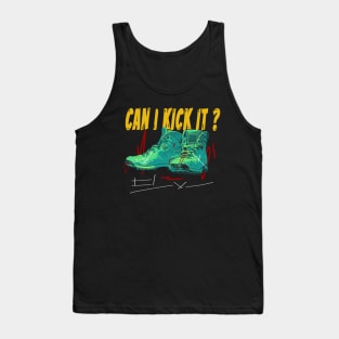 can i kick it ??? T Shirt Tank Top
